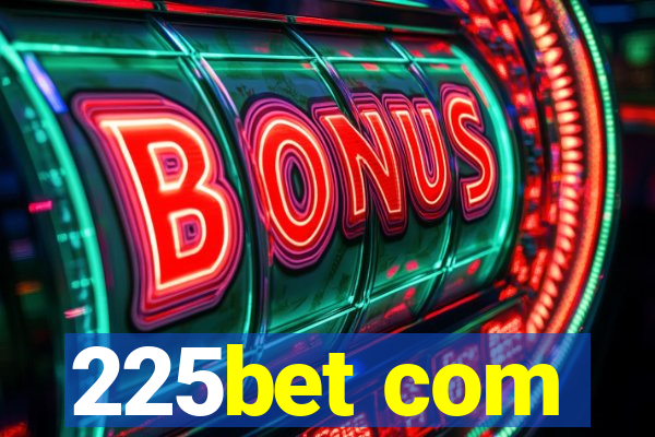 225bet com